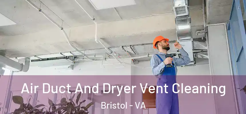  Air Duct And Dryer Vent Cleaning Bristol - VA