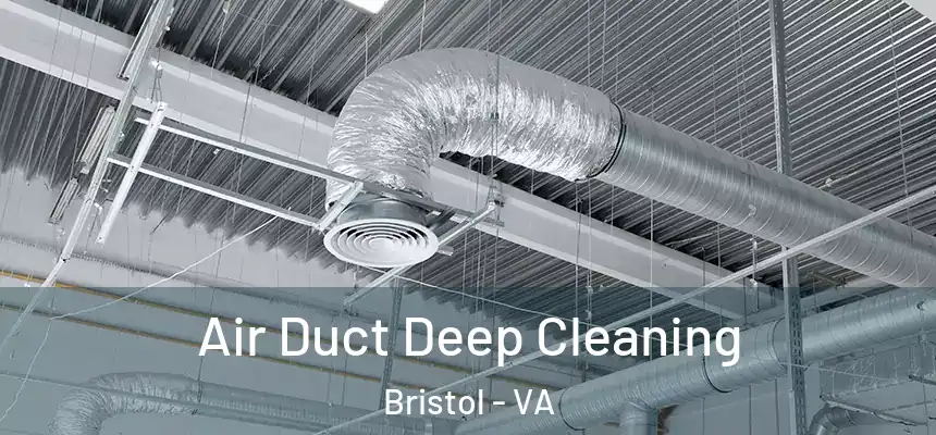  Air Duct Deep Cleaning Bristol - VA