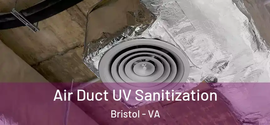  Air Duct UV Sanitization Bristol - VA