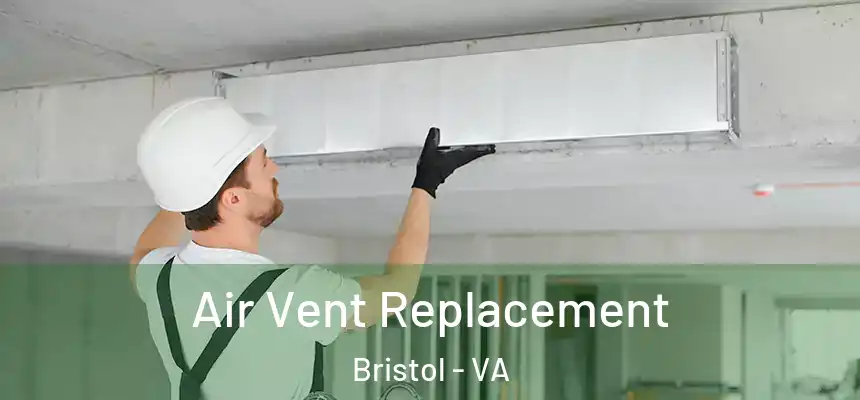  Air Vent Replacement Bristol - VA