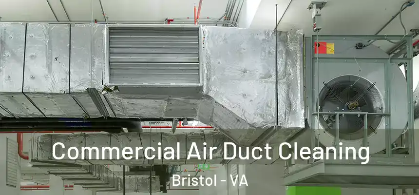 Commercial Air Duct Cleaning Bristol - VA