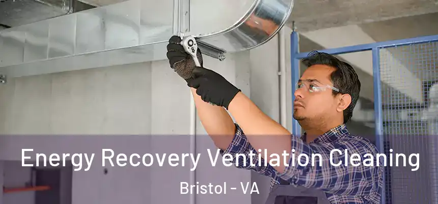  Energy Recovery Ventilation Cleaning Bristol - VA
