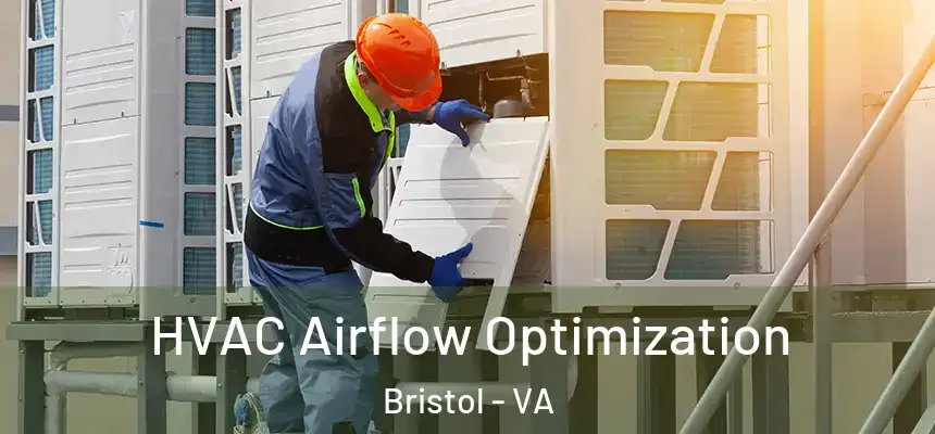  HVAC Airflow Optimization Bristol - VA