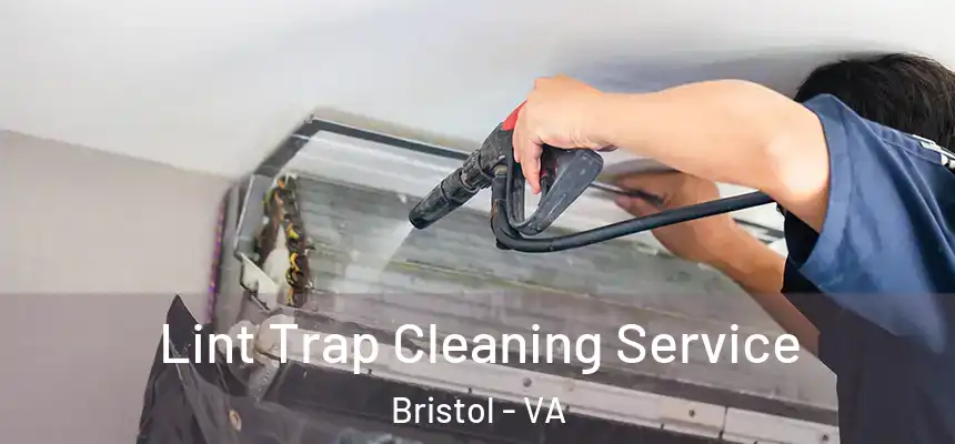  Lint Trap Cleaning Service Bristol - VA