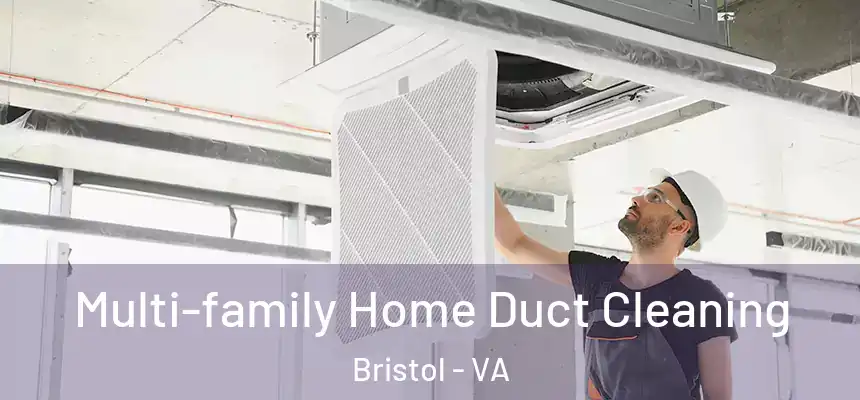  Multi-family Home Duct Cleaning Bristol - VA