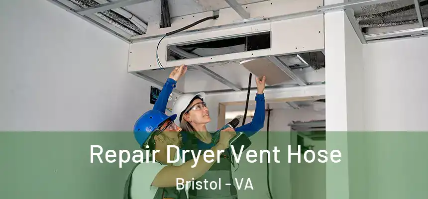  Repair Dryer Vent Hose Bristol - VA