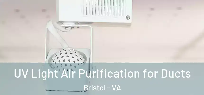  UV Light Air Purification for Ducts Bristol - VA