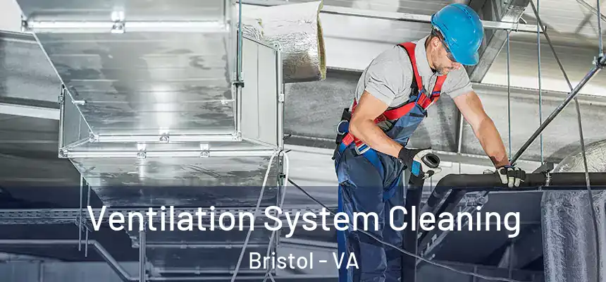  Ventilation System Cleaning Bristol - VA